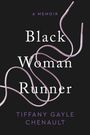 Text: "A Memoir. Black Woman Runner. Tiffany Gayle Chenault." Rosa Schnürsenkel auf schwarzem Hintergrund.