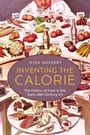 Nina Mackert: Inventing the Calorie, Buch
