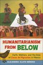 Alejandro Olayo-Méndez: Humanitarianism from Below, Buch