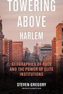 Steven Gregory: Towering Above Harlem, Buch