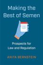 Anita Bernstein: Making the Best of Semen, Buch