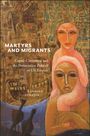 Candace Lukasik: Martyrs and Migrants, Buch