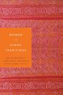 Text: "Women in Hindu Traditions – Emilia Bachrach, Jennifer D. Ortegren, Sohini Sarah Pillai." Hintergrund: Traditionelles Muster.