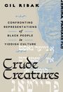 Gil Ribak: Crude Creatures, Buch