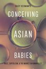 Titel: "Conceiving Asian Babies". Untertitel: "Race, Capitalism, & the Market in Human Eggs". Hintergrund: Verschwommene Blasen.