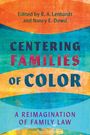Bearbeitet von R. A. Lenhardt und Nancy E. Dowd. "Centering Families of Color: A Reimagination of Family Law". Bunte, abstrakte Illustrationen.