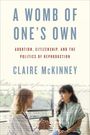 Claire Mckinney: A Womb of One's Own, Buch