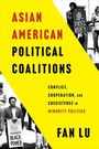 Titel: Asian American Political Coalitions. Untertitel: Conflict, Cooperation, and Coexistence in Minority Politics. Autor: Fan Lu. Schwarz-weißes Foto von Personen mit Schildern im Hintergrund.