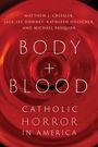 "Matthew J. Cressler, Jack Lee Downey, Kathleen Holscher, and Michael Pasquier. BODY + BLOOD: Catholic Horror in America." Text vor rotem Hintergrund.