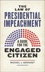 "The Law of Presidential Impeachment: A Guide for the Engaged Citizen" von Michael J. Gerhardt. Dots in Blau und Rot.
