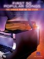 : First 50 Popular Songs You Should Play on the Piano: Easy Piano Songbook with Lyrics, Noten