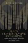 E Trey Clark: Black Contemplative Preaching, Buch