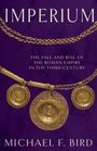 Text: "IMPERIUM", "The Fall and Rise of the Roman Empire in the Third Century", "Michael F. Bird". Goldene römische Medaillons auf lila Hintergrund.
