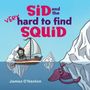 Der Text beschreibt "Sid and the Very Hard to Find Squid". Illustration: Ein Junge in einem Segelboot bei Eisbergen, mit einem Tintenfisch.