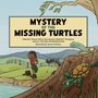 „MYSTERY OF THE MISSING TURTLES“ oben, mit einer Forscherin und Schildkröten im Vordergrund, Illustration.
