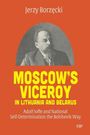 Jerzy Borzecki: Moscow's Viceroy in Lithuania and Belarus, Buch