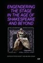 Peter Cockett: Engendering the Stage in the Age of Shakespeare and Beyond, Buch