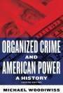 Michael Woodiwiss: Organized Crime and American Power, Buch