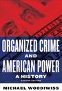 Michael Woodiwiss: Organized Crime and American Power, Buch