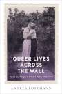 Andrea Rottmann: Queer Lives across the Wall, Buch
