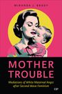 Miranda J. Brady: Mother Trouble, Buch