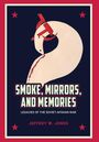 Jeffrey W Jones: Smoke, Mirrors and Memories, Buch