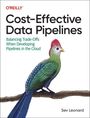 Sev Leonard: Cost-Effective Data Pipelines, Buch