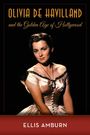 Ellis Amburn: Olivia de Havilland and the Golden Age of Hollywood, Buch