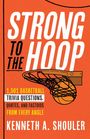 Kenneth Shouler: Strong to the Hoop: 1,501 Basketball Trivia Questions from Every Angle, Buch