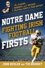 John Heisler: Notre Dame Fighting Irish Football Firsts, Buch
