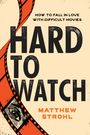 Matthew Strohl: Hard to Watch, Buch