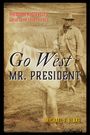 Michael F. Blake: Go West Mr. President, Buch