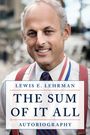 Lewis E. Lehrman: The Sum of It All, Buch