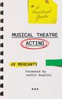 Jv Mercanti: Musical Theatre Acting, Buch