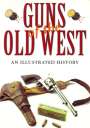 Dean Boorman: Guns of the Old West: An Illustrated History, Buch