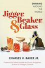 Charles H. Baker: Jigger, Beaker, & Glass, Buch