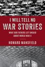 Howard Mansfield: I Will Tell No War Stories, Buch