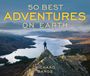 Richard Bangs: 50 Best Adventures on Earth, Buch