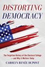 Carolyn Renée Dupont: Distorting Democracy, Buch