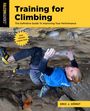 Eric Horst: Training for Climbing: The Definitive Guide to Improving Your Performance, Buch