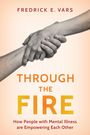 Fredrick E Vars: Through the Fire, Buch