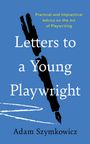 Adam Szymkowicz: Letters to a Young Playwright, Buch