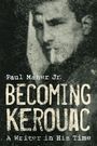 Paul Maher: Becoming Kerouac, Buch