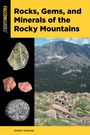 Garret Romaine: Rocks, Gems, and Minerals of the Rocky Mountains, Buch