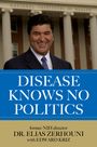 Elias Zerhouni: Disease Knows No Politics, Buch