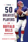 Robert W Cohen: The 50 Greatest Players in Buffalo Bills History, Buch