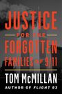 "JUSTICE FOR THE FORGOTTEN FAMILIES OF 9/11" und "TOM McMILLAN, AUTHOR OF FLIGHT 93" in Rot und Weiß. Hintergrund: rauchende Zwillingstürme.