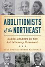 Gail Braccidiferro MacDonald: Abolitionists of the Northeast, Buch