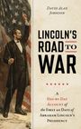 David Alan Johnson: Lincoln's Road to War, Buch
