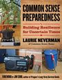 Titel: COMMON SENSE PREPAREDNESS. Untertitel: Building Resilience for Uncertain Times. Bilder: Tomatenpflanzen, Kochplatte, Radio, blauer Wassertank.